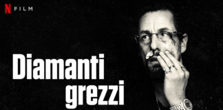 Diamanti Grezzi (Uncut Gems) – Il nuovo film dei Fratelli Safdie con Adam Sandler | Recensione Diamanti Grezzi