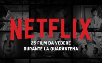 25 film da vedere su Netflix durante la quarantena 25 Film Netflix