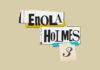 Enola Holmes 3 – Millie Bobby Brown torna in una divertente avventura estiva | Recensione